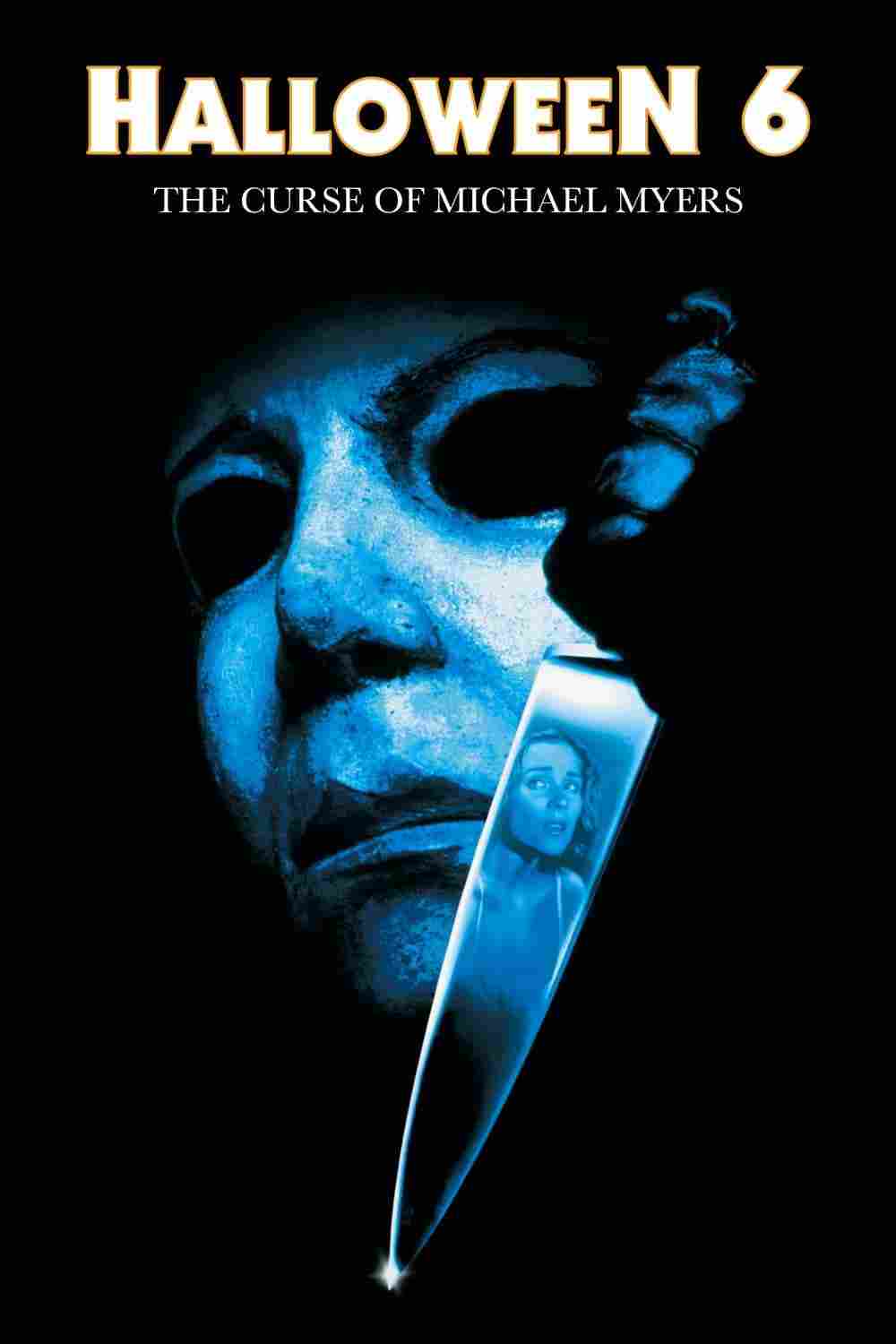 Halloween 6 The Curse of Michael Myers