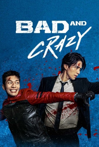 Bad and Crazy